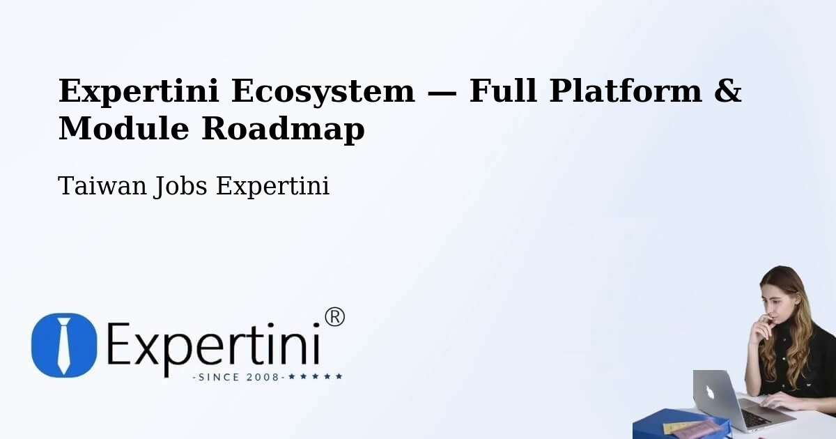 Expertini Ecosystem — Full Platform & Module Roadmap – Yilan