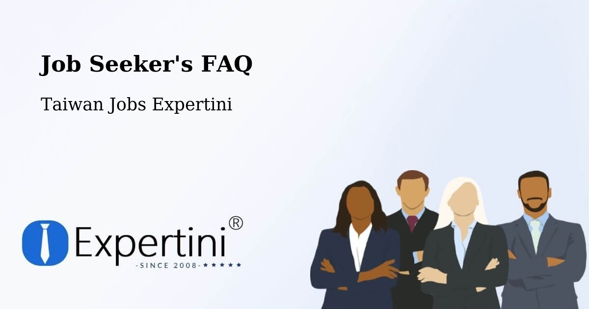 Job Seeker FAQ – Yilan - Taiwan Jobs Expertini